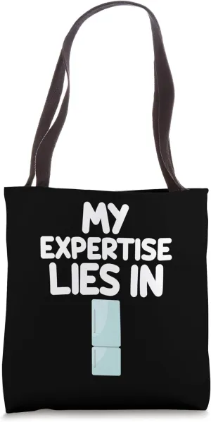 My Expertise Lies in Refrigerators Fridge Cold Food Storage Tote Bag