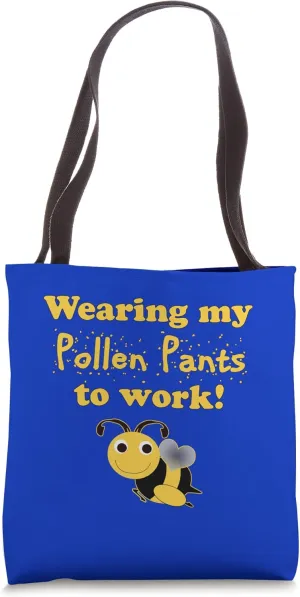 Wearing my Pollen Pants to work Tote Bag